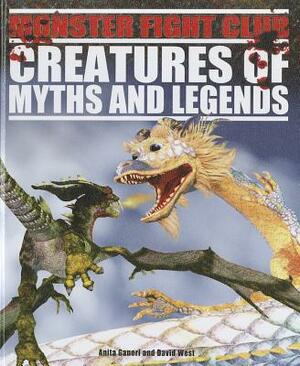 Creatures of Myths and Legends by David West, Anita Ganeri