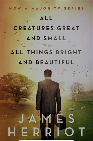 All Creatures Great and Small & All Things Bright and Beautiful by James Herriot