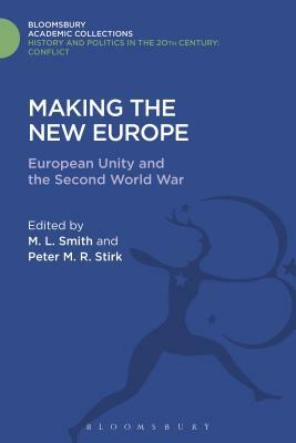 Making the New Europe: European Unity and the Second World War by 