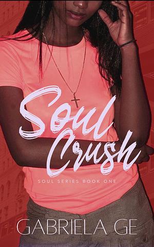 Soul Crush by Gabriela Ge