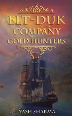 ELT-DUK and the company of gold hunters by Yash Sharma