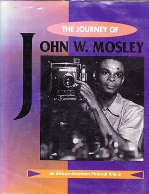 The Journey of John W. Mosley by Charles L. Blockson, John W. Mosley