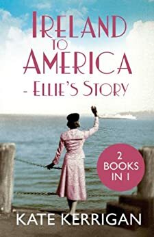 Ireland to America - Ellie's Story by Kate Kerrigan