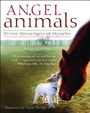 Angel Animals: Divine Messengers of Miracles by Allen Anderson, Linda Anderson