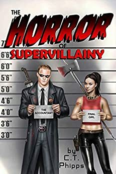 The Horror of Supervillainy by C.T. Phipps