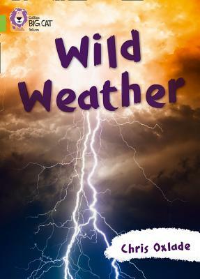 Collins Big Cat -- Wild Weather: Lime/Band 11 by Chris Oxlade