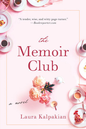The Memoir Club by Laura Kalpakian