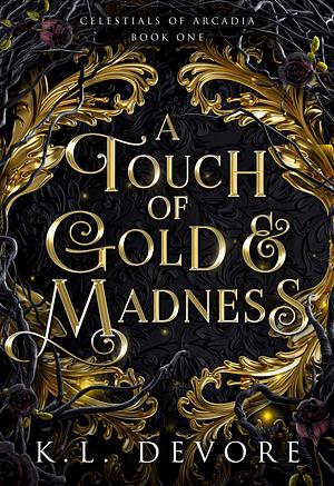 A Touch of Gold and Madness by K.L. DeVore