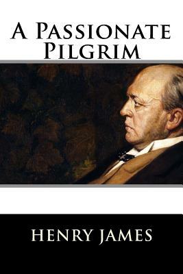 A Passionate Pilgrim by Henry James