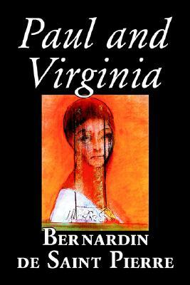 Paul and Virginia by Bernardin de Saint-Pierre, Fiction, Literary by Jacques-Henri Bernardin de Saint-Pierre