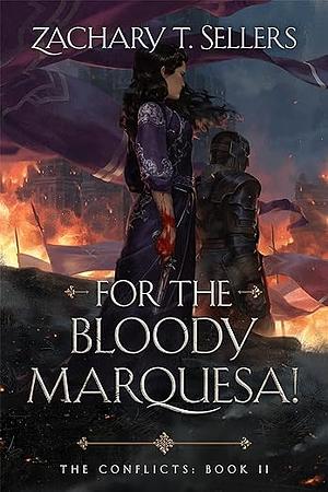 For the Bloody Marquesa! by Zachary T. Sellers