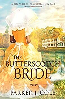 The Butterscotch Bride by Parker J. Cole