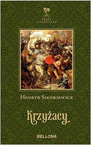 Krzyżacy, Volumes 1-2 by Henryk Sienkiewicz