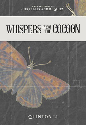 Whispers From the Cocoon by Quinton Li