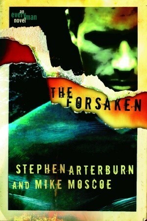 The Forsaken by Mike Moscoe, Stephen Arterburn