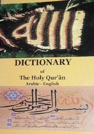 Dictionary of the Holy Quran, Arabic - English by Abdul Mannan Omar