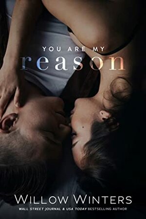 You Are My Reason by Willow Winters