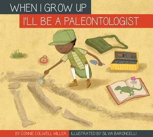 I'll Be a Paleontologist by Connie Colwell Miller