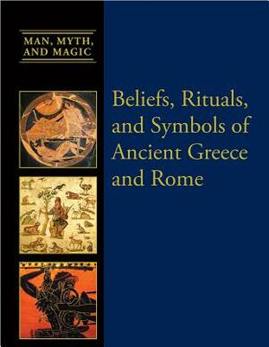 Beliefs, Rituals, and Symbols of Ancient Greece and Rome by S. G. F. Brandon, Dean Miller