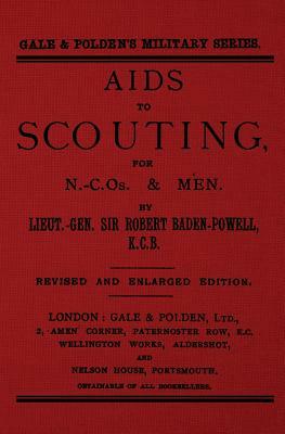 Aids to Scouting: For N.-C.Os. & Men by Robert Baden-Powell Kcb
