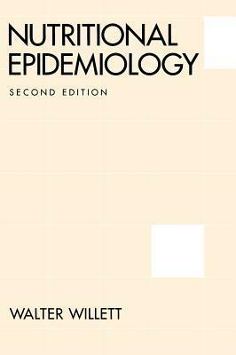 Nutritional Epidemiology by Walter C. Willett