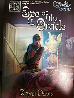 [ { EYE OF THE ORACLE (ORACLES OF FIRE (PAPERBACK) #01) } ] by Davis, Bryan (AUTHOR) Oct-01-2006 [ Paperback ] by Bryan Davis