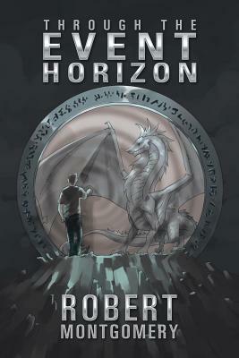 Through the Event Horizon by Robert Montgomery