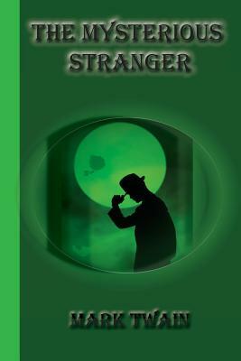 The Mysterious Stranger by Mark Twain