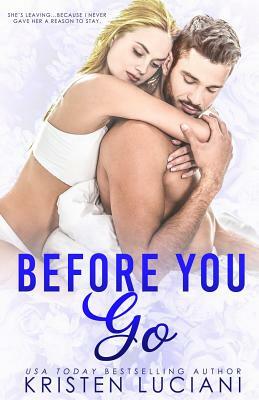 Before You Go: A Best Friends to Lovers Romance by Kristen Luciani