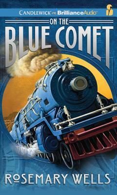 On the Blue Comet by Rosemary Wells