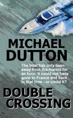 Double Crossing by Michael Dutton