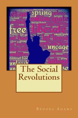 The Social Revolutions by Brooks Adams