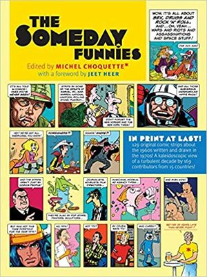 The Someday Funnies by Red Grooms, Gahan Wilson, René Goscinny, William S. Burroughs, C.C. Beck, Jeet Heer, Michel Choquette, Federico Fellini, Tom Wolfe, Harvey Kurtzman, Bob Levin, Art Spiegelman, Jack Kirby, Frank Zappa, Mœbius