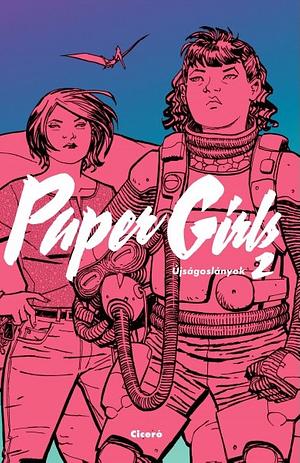 Paper Girls – Újságoslányok 2. by Brian K. Vaughan