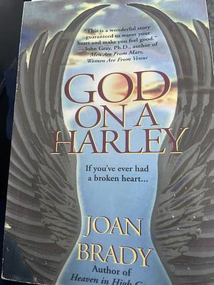 God On a Harley by Joan Brady, Joan Brady