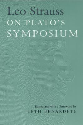 Leo Strauss on Plato's Symposium by Leo Strauss