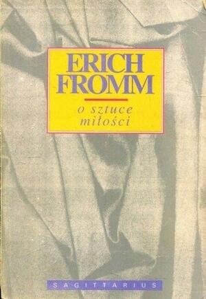O sztuce miłości by Erich Fromm