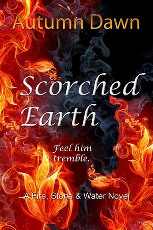 Scorched Earth by Autumn Dawn