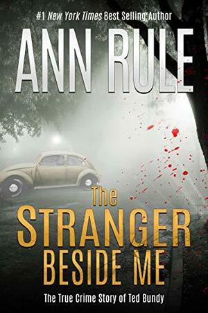 The Stranger Beside Me: Ted Bundy: The Shocking Inside Story by Ann Rule