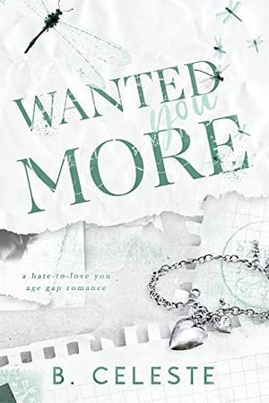 Wanted You More by B. Celeste