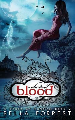 A Shade of Vampire 2: A Shade of Blood by Bella Forrest