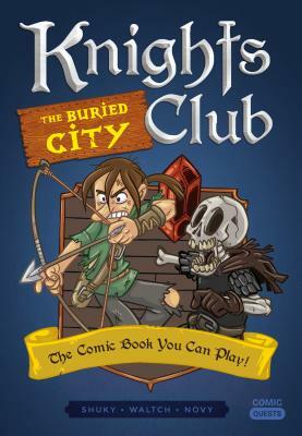 Knights Club: The Buried City: The Comic Book You Can Play by Shuky