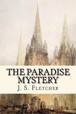 The Paradise Mystery by J. S. Fletcher