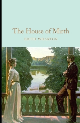 The House of Mirth Illustrated by Edith Wharton