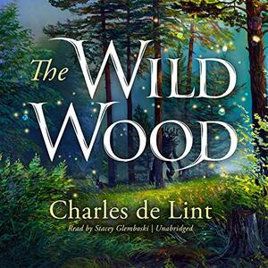 The Wild Wood by Charles de Lint