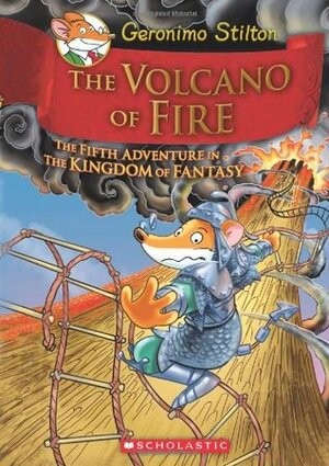 The Volcano of Fire by Geronimo Stilton