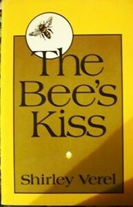 The Bee's Kiss by Shirley Verel