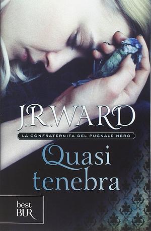 Quasi tenebra by J.R. Ward