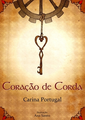 Coração de Corda by Carina Portugal, Ana Santo