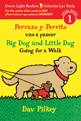 Perrazo Y Perrito Van a Pasear/Big Dog and Little Dog Going for a Walk (Reader) by Dav Pilkey